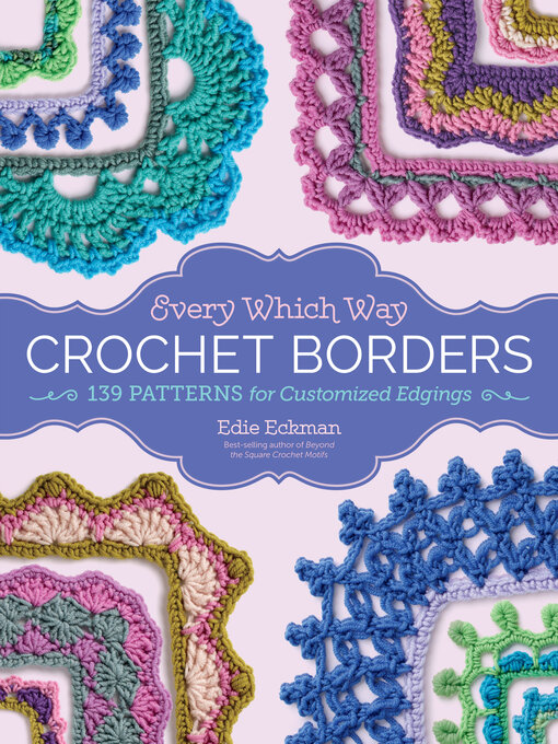 Title details for Every Which Way Crochet Borders by Edie Eckman - Available